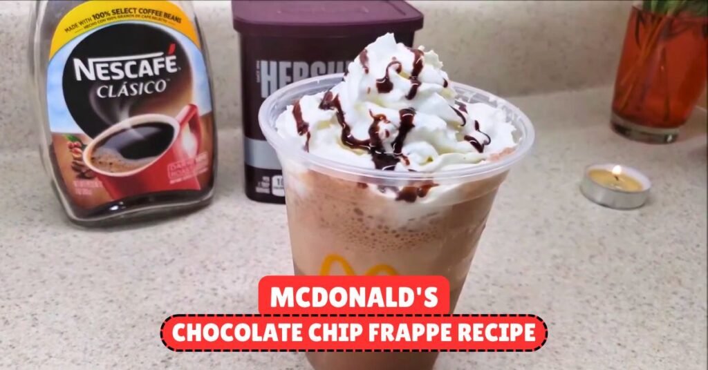 Mcdonald's Chocolate Chip Frappe Recipe