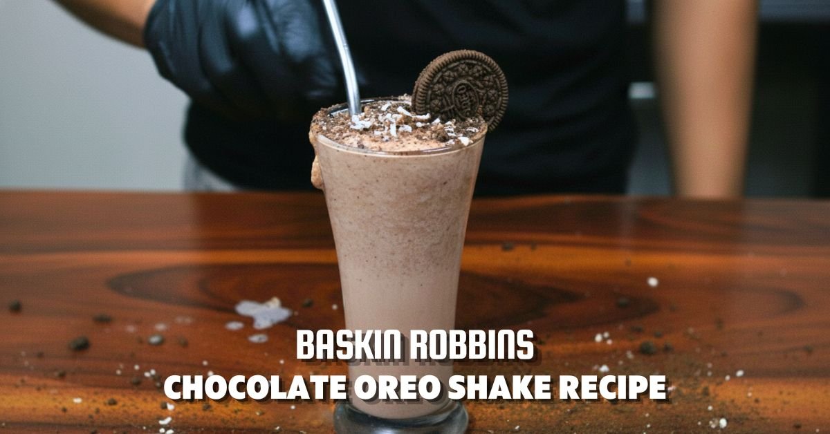 Baskin Robbins Chocolate Oreo Shake Recipe