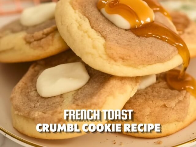 French Toast Crumbl Cookie Recipe