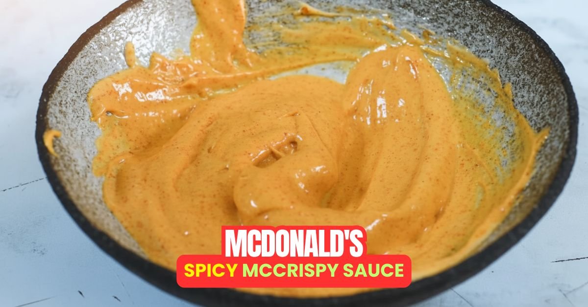 McDonald’s Spicy McCrispy Sauce Recipe