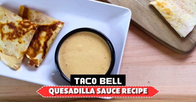 Taco Bell Quesadilla Sauce Recipe