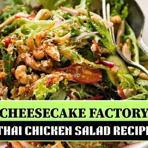Cheesecake Factory Thai Chicken Salad Recipe