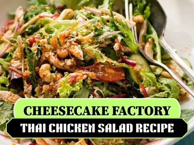 Cheesecake Factory Thai Chicken Salad Recipe