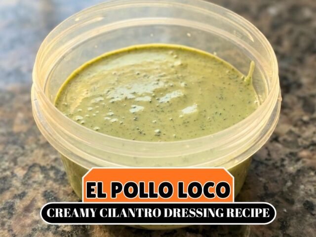 El Pollo Loco Creamy Cilantro Dressing Recipe