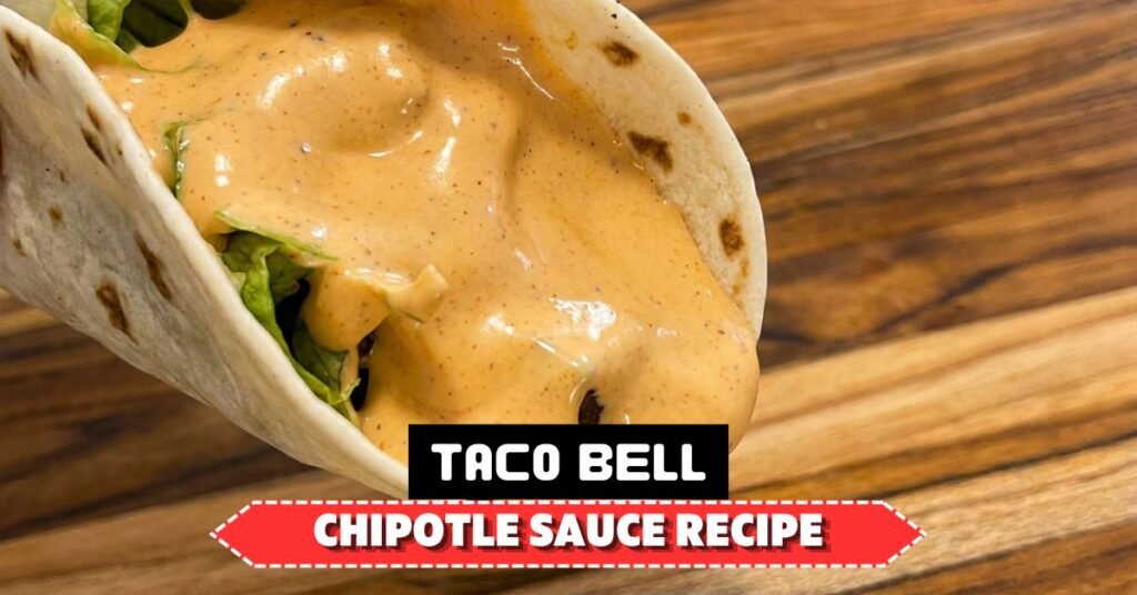 Taco Bell Chipotle Sauce Recipe