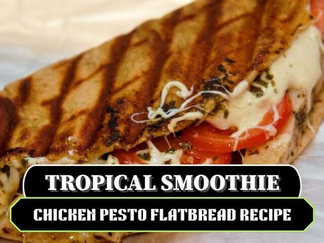 Tropical Smoothie Chicken Pesto Flatbread Recipe