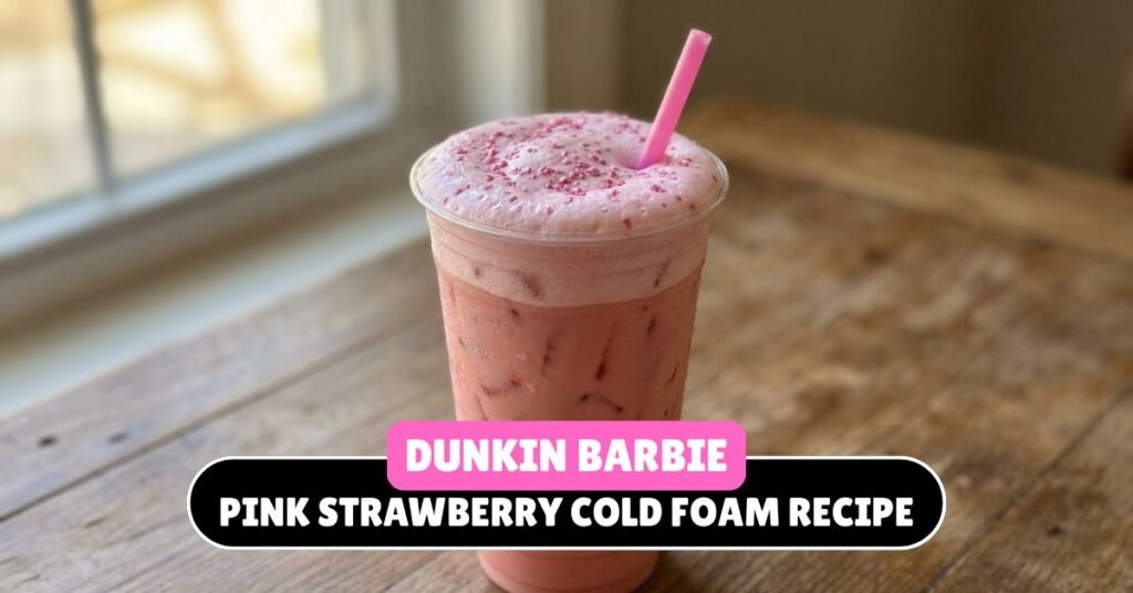 Dunkin Barbie Pink Strawberry Cold Foam Recipe