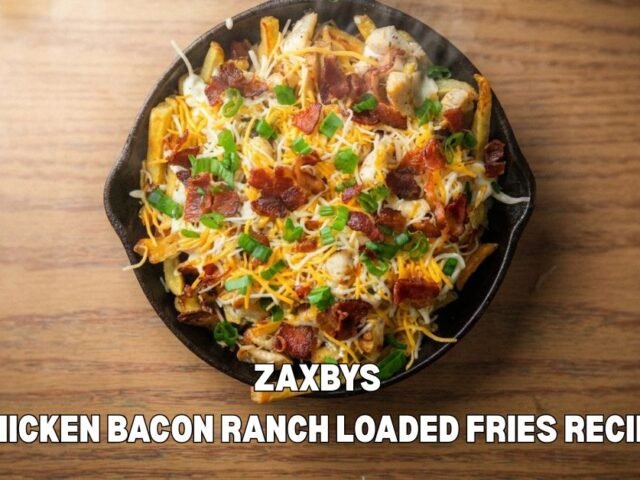 Zaxbys Chicken Bacon Ranch Loaded Fries Recipe