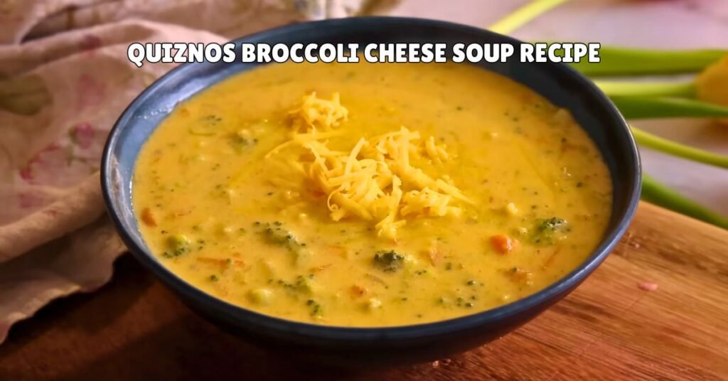 Quiznos Broccoli Cheese Soup Recipe