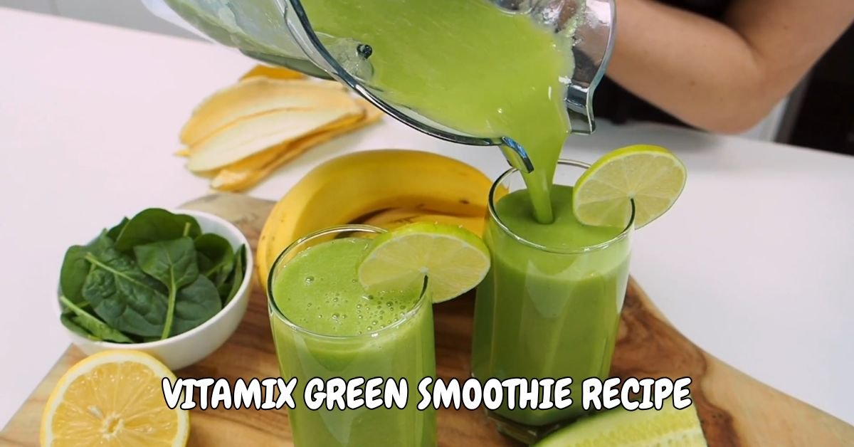 Vitamix Green Smoothie Recipe
