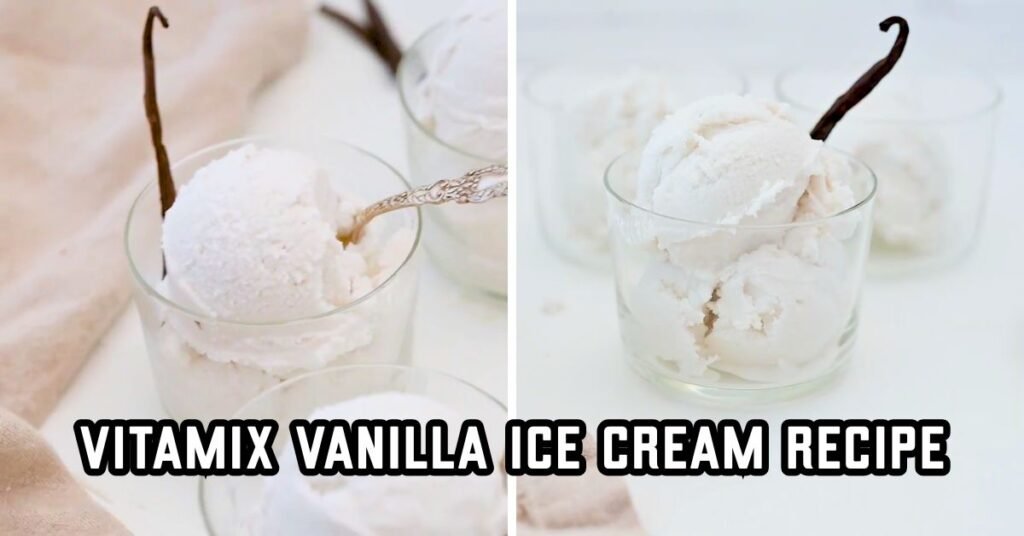 Vitamix Vanilla Ice Cream Recipe