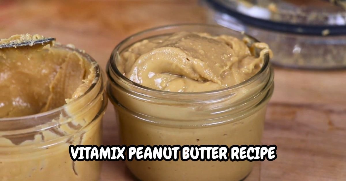 Vitamix Peanut Butter Recipe