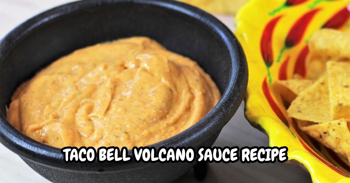 Taco Bell Volcano Sauce Recipe